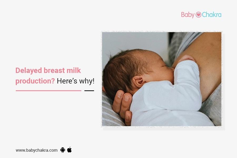 Delayed Breast Milk Production? Here’s Why!